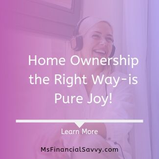 Home ownership the right way-is pure joy
