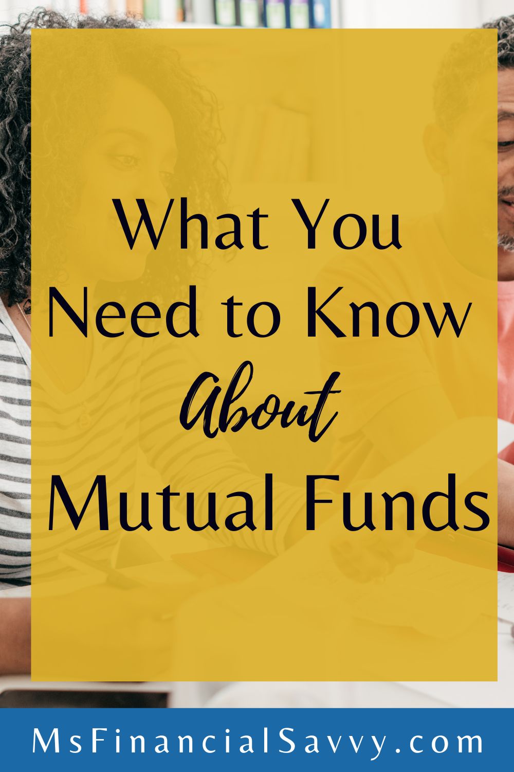 What You Need to Know About Mutual Funds