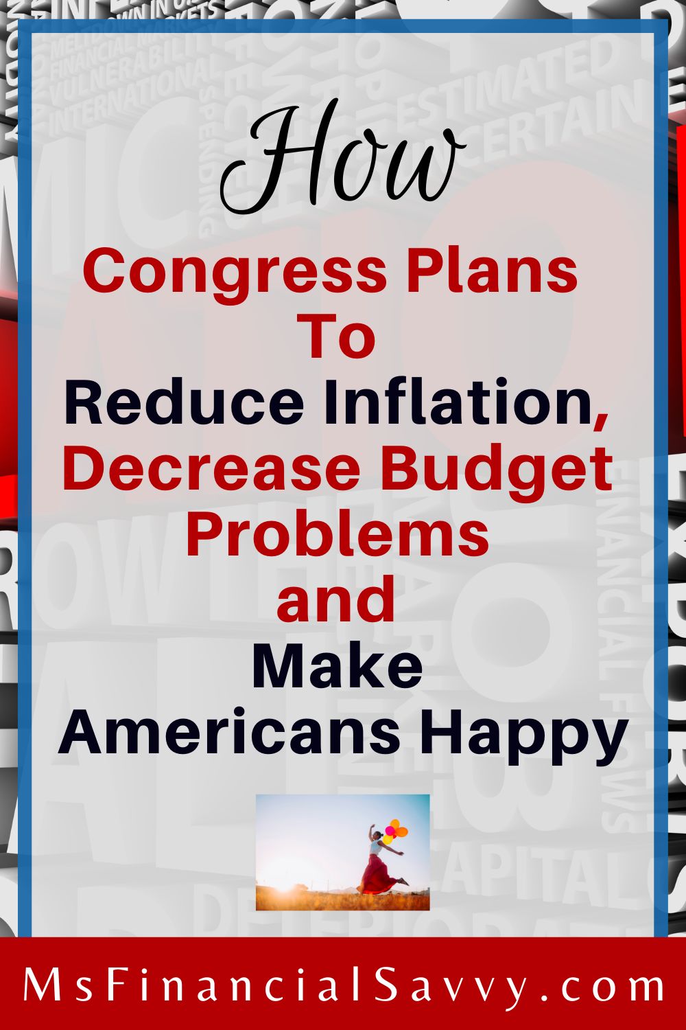 How Congress Plans To Reduce Inflation, Decrease Budget Problems, and Make Americans Happy