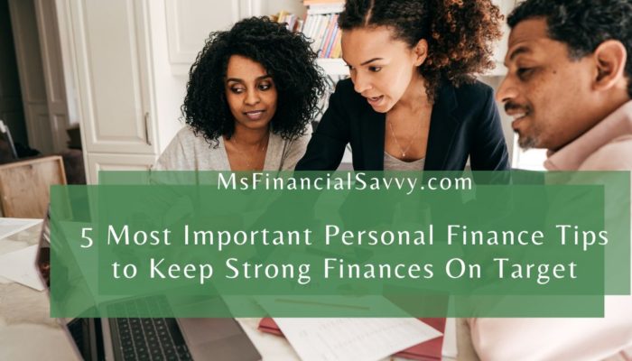 5 Most Important Personal Finance Tips to Keep Strong Finances On Target
